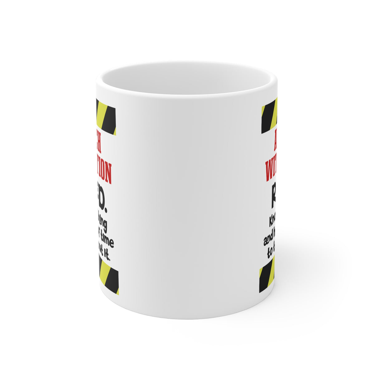 Retired Mug - "Approach With Caution: Retired. Knows everything and has plenty of time to tell you about it"