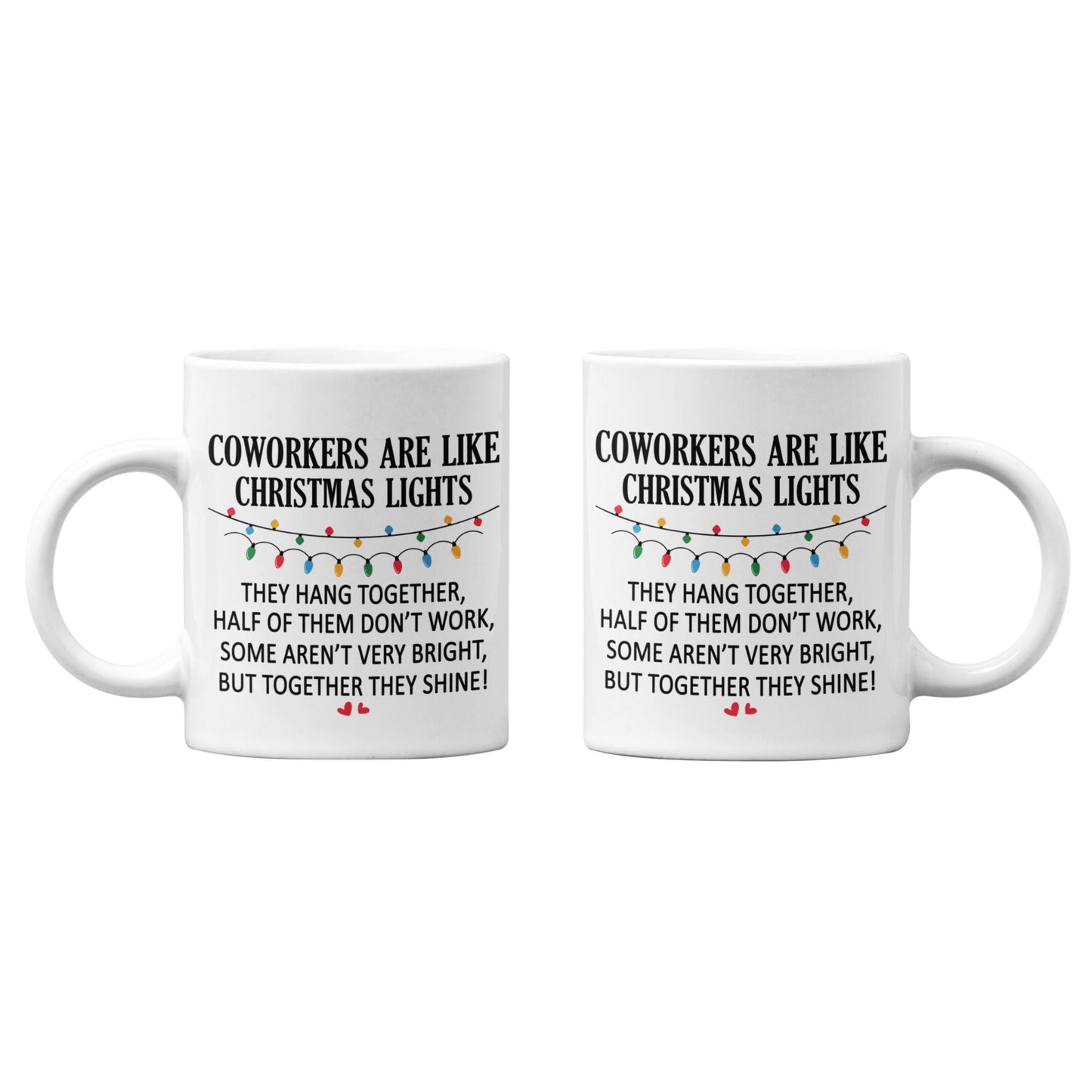 Funny Office Coffee Mug 11oz designed with the text 'Coworkers are like Christmas lights' on both sides, making it a great gift for office parties.