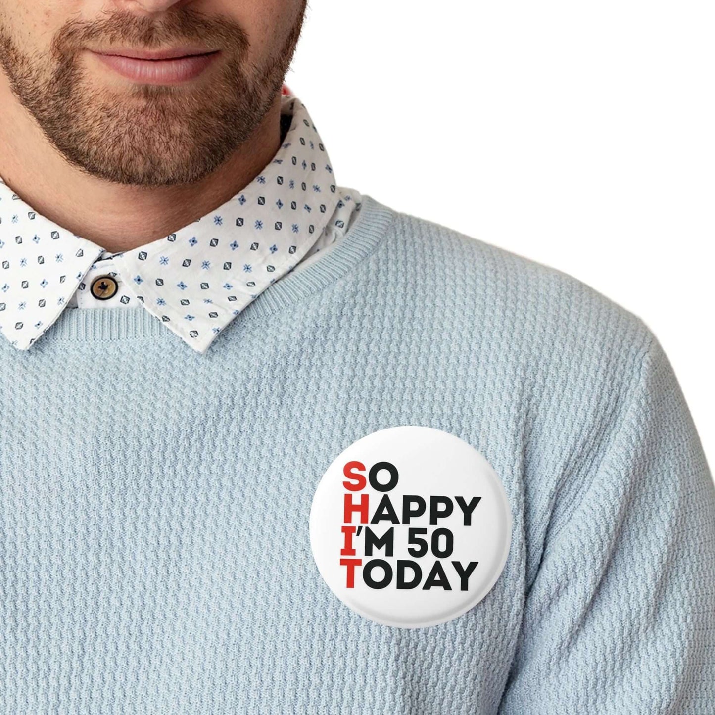 Happy Birthday So Happy Today Badge Funny and Unusual