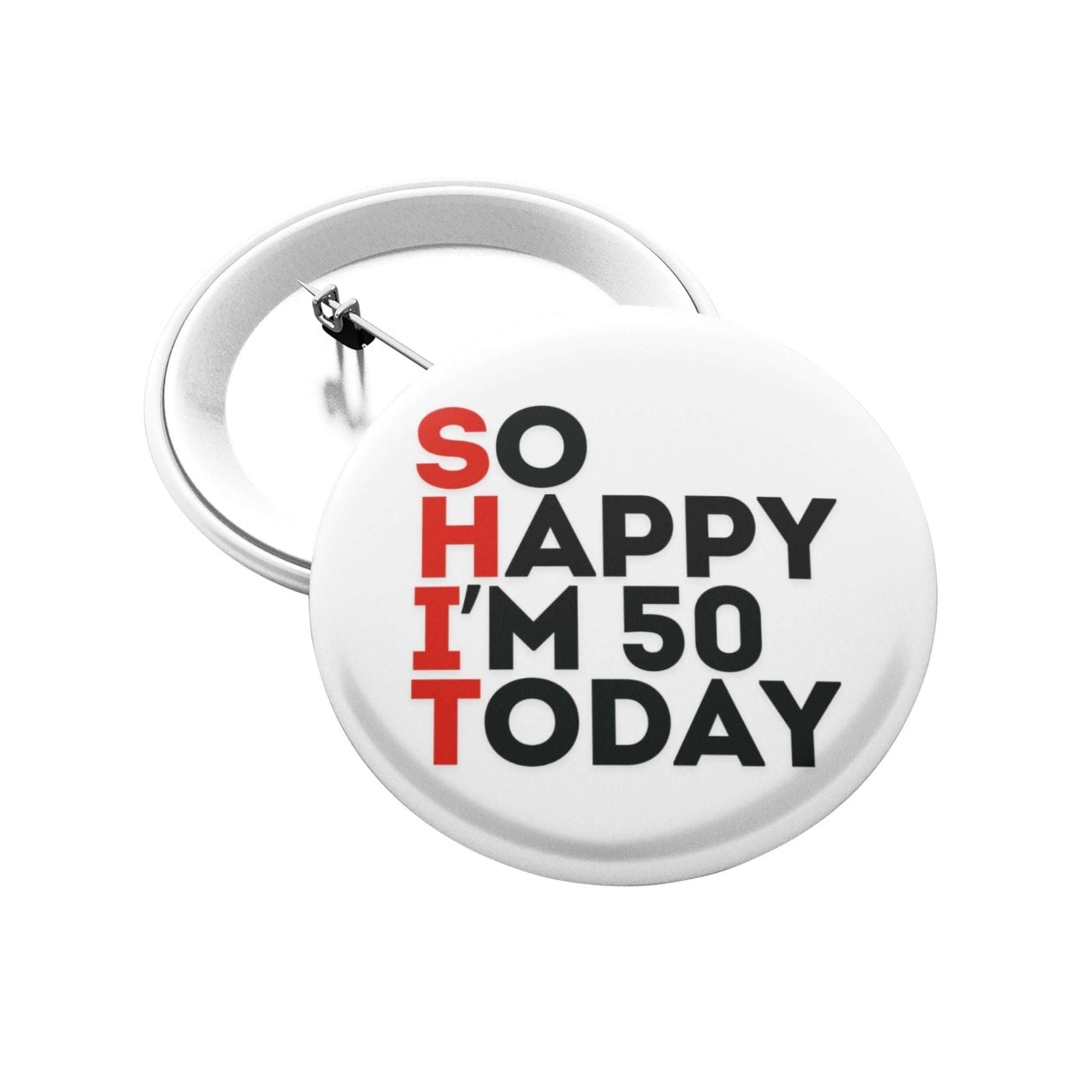 Happy Birthday So Happy Today Badge Funny and Unusual