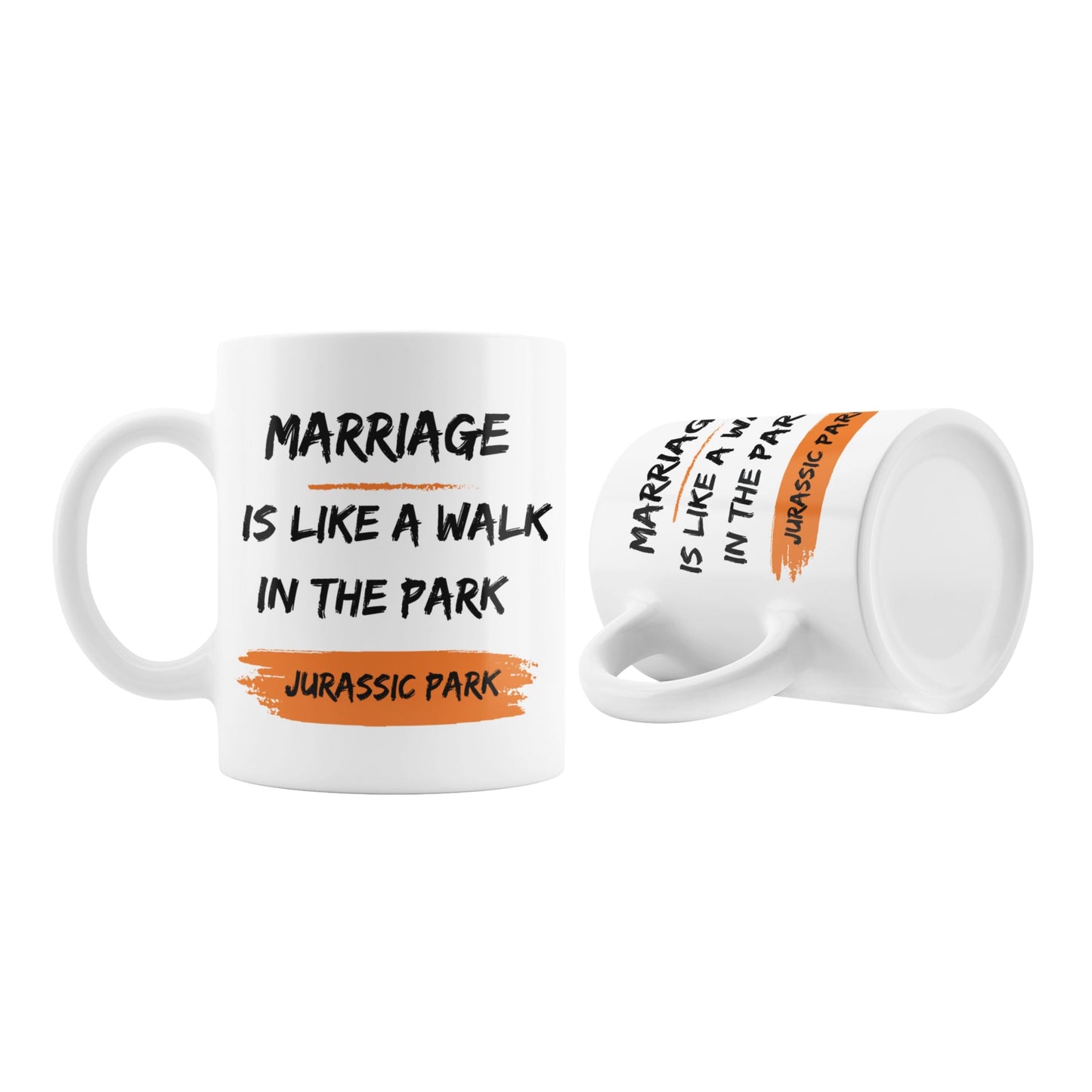 Funny 11oz Ceramic Coffee Mug shown from different angles, highlighting the humorous text 'Marriage is like a walk in the park, Jurassic Park' - a great pick for joke gifts for men.