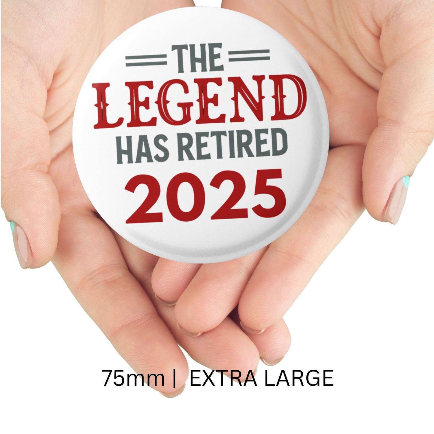 Hands holding the extra large 75mm Retirement Badges 2025 pin, perfect for celebrating retirements.