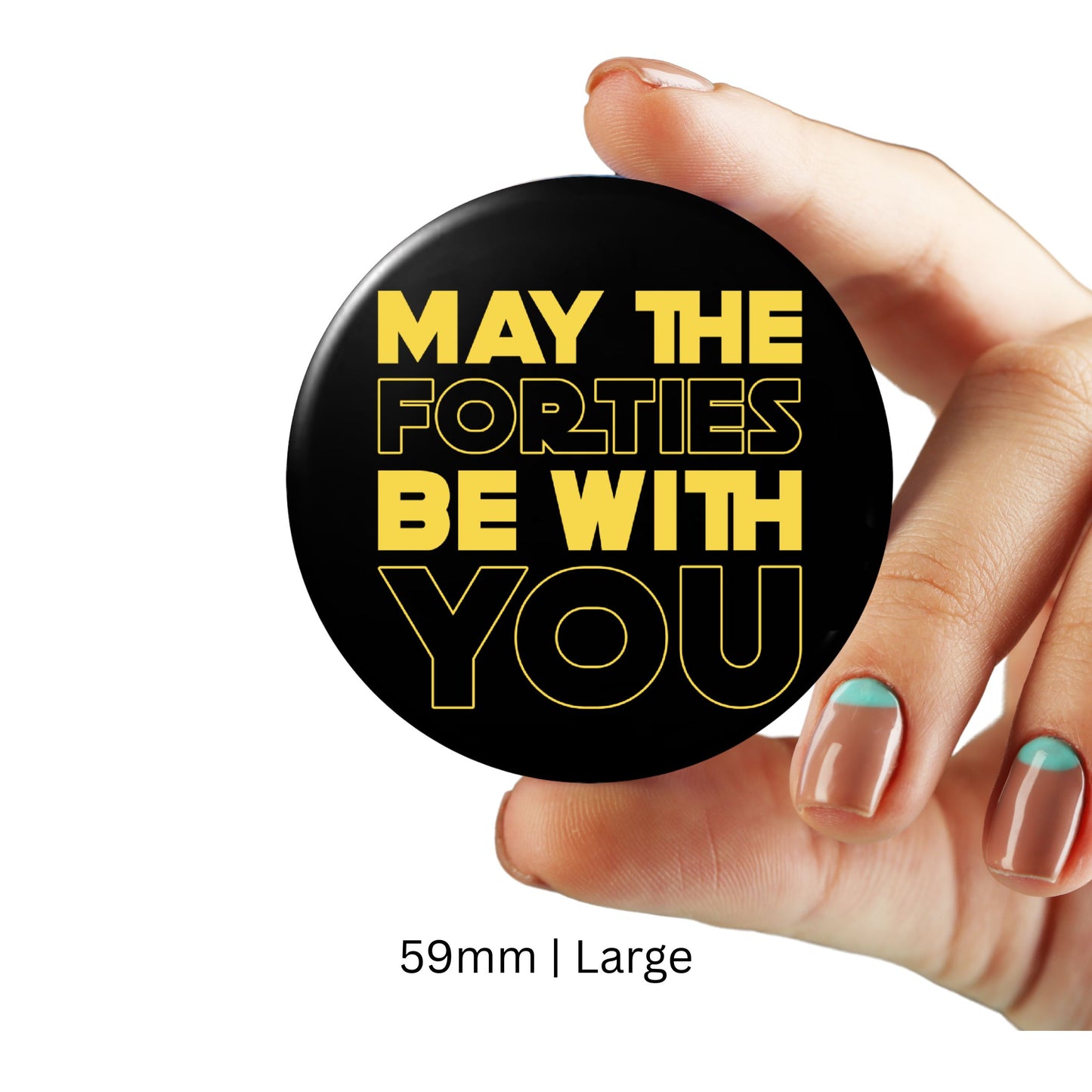 Show off your love for Star Wars with the May The Forties Be With You design. Get yours now and add some fun to your birthday celebrations!