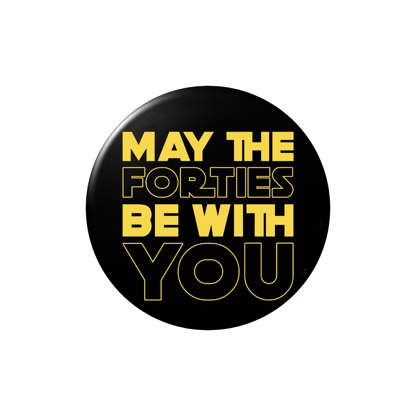 Show off your love for Star Wars with the May The Forties Be With You design. Get yours now and add some fun to your birthday celebrations!