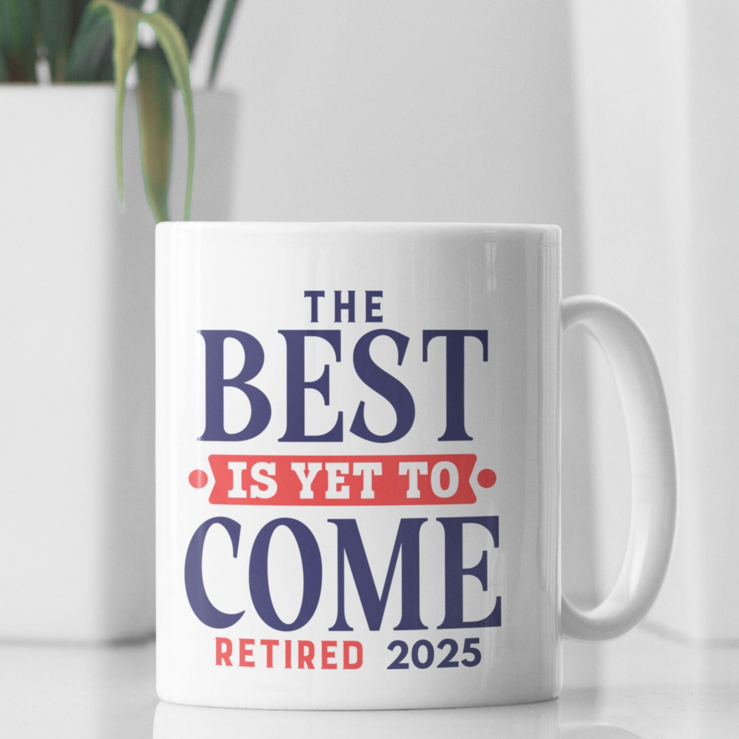 Happy Retirement Coffee Mug 2025 with the cheerful message 'The Best Is Yet To Come Retired 2025' - great for enjoying a coffee as you celebrate retirement.