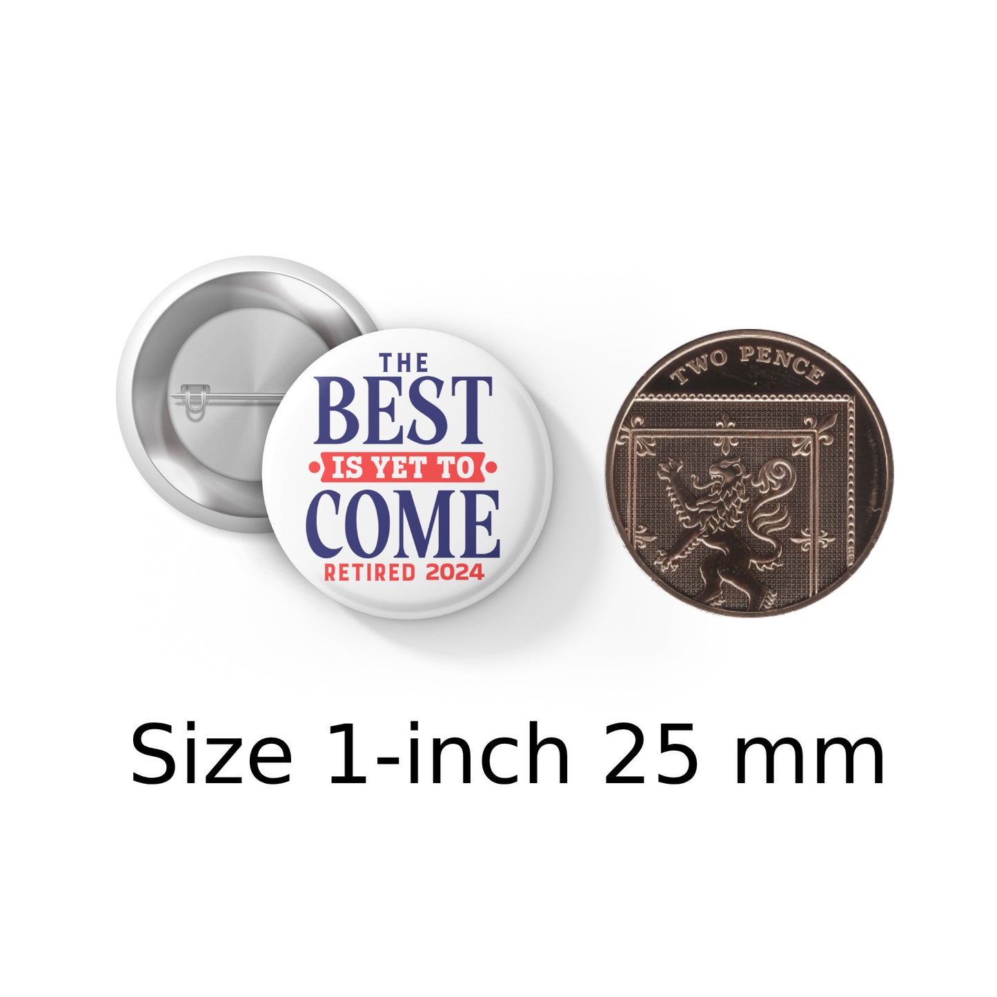 Retirement Badges - Funny Retired Gifts - Leaving Present - Yet To Come - 1in - EMU Works