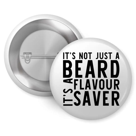 Beard Flavour Saver Pin Button Badge - Fun accessory ideal for beard lover gifts, showcasing a quirky design perfect for beard enthusiasts.