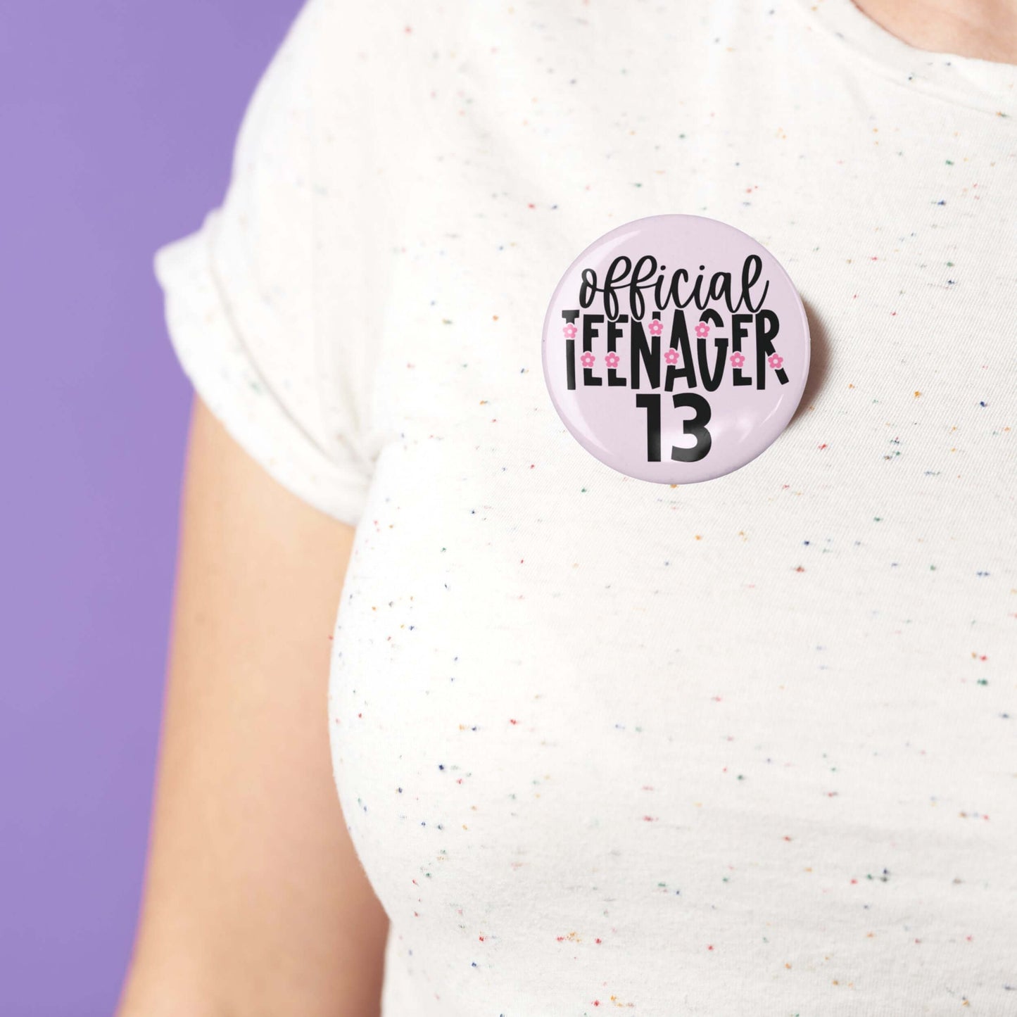 Official Teenager 13 Badge 13th Party Happy Birthday - Badges For Girls