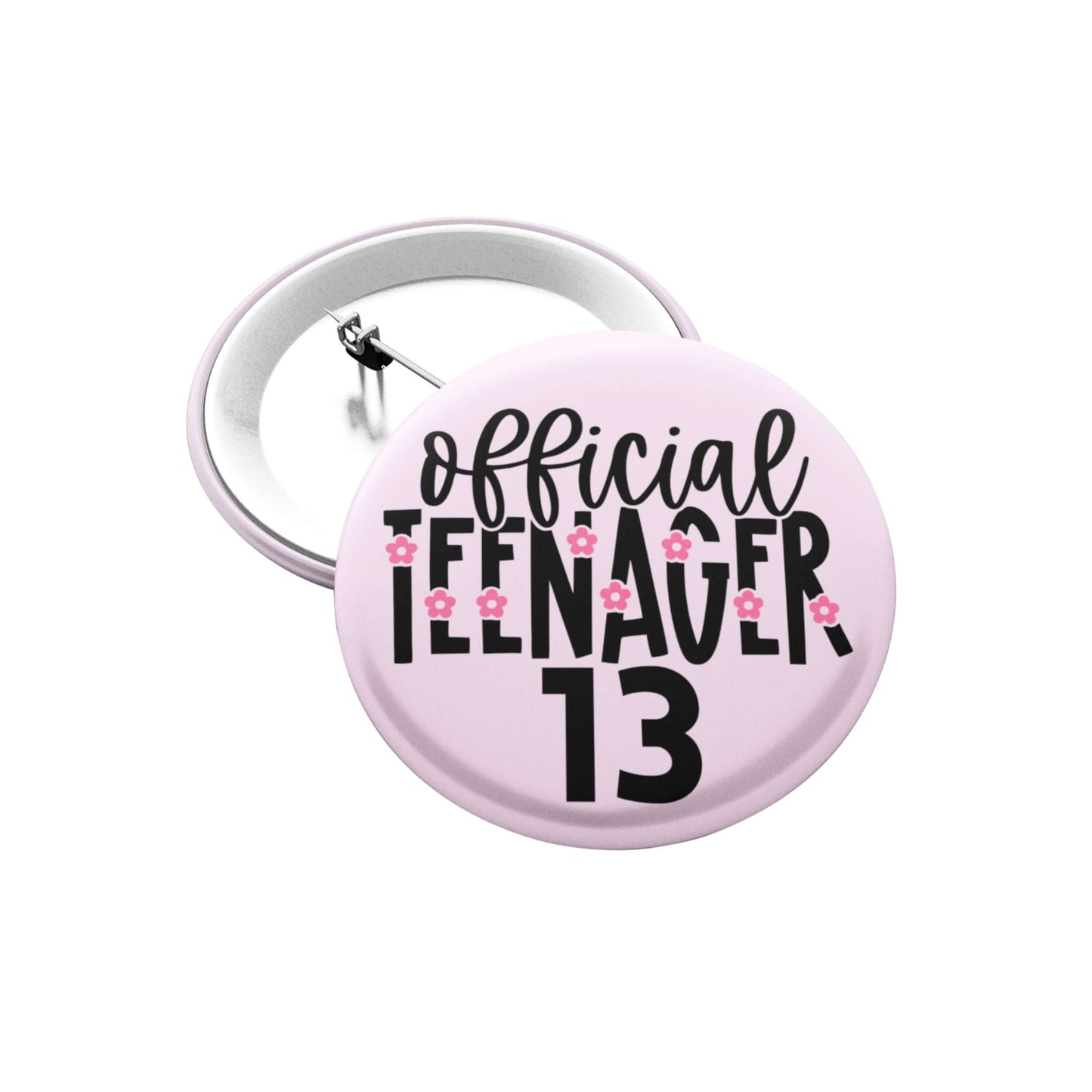 Official Teenager 13 Badge 13th Party Happy Birthday - Badges For Girls