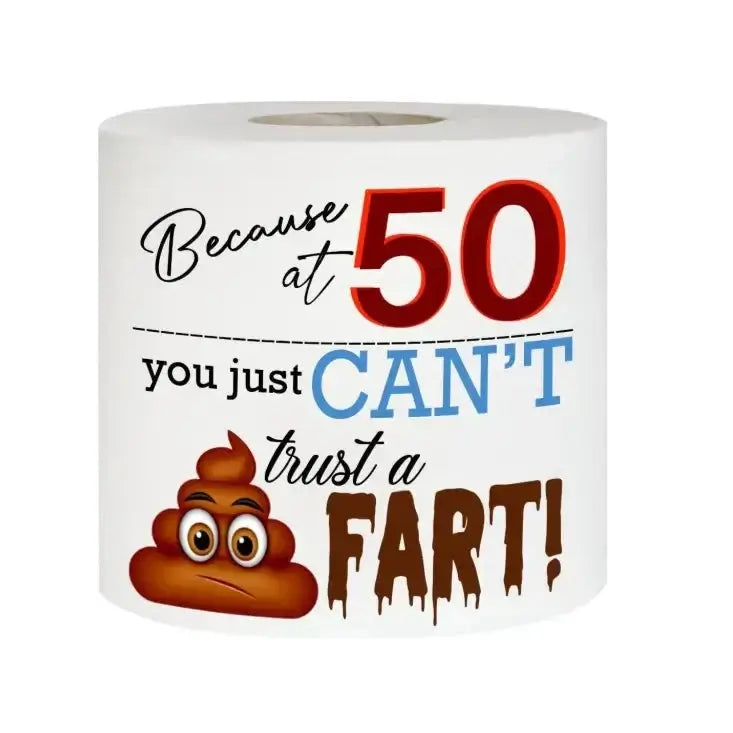 Funny 50th Birthday Gag Gift Novelty Toilet Roll featuring humorous text and graphics stating 'Because at 50 you just CAN'T trust a FART!' Perfect for a funny 50th birthday gift.