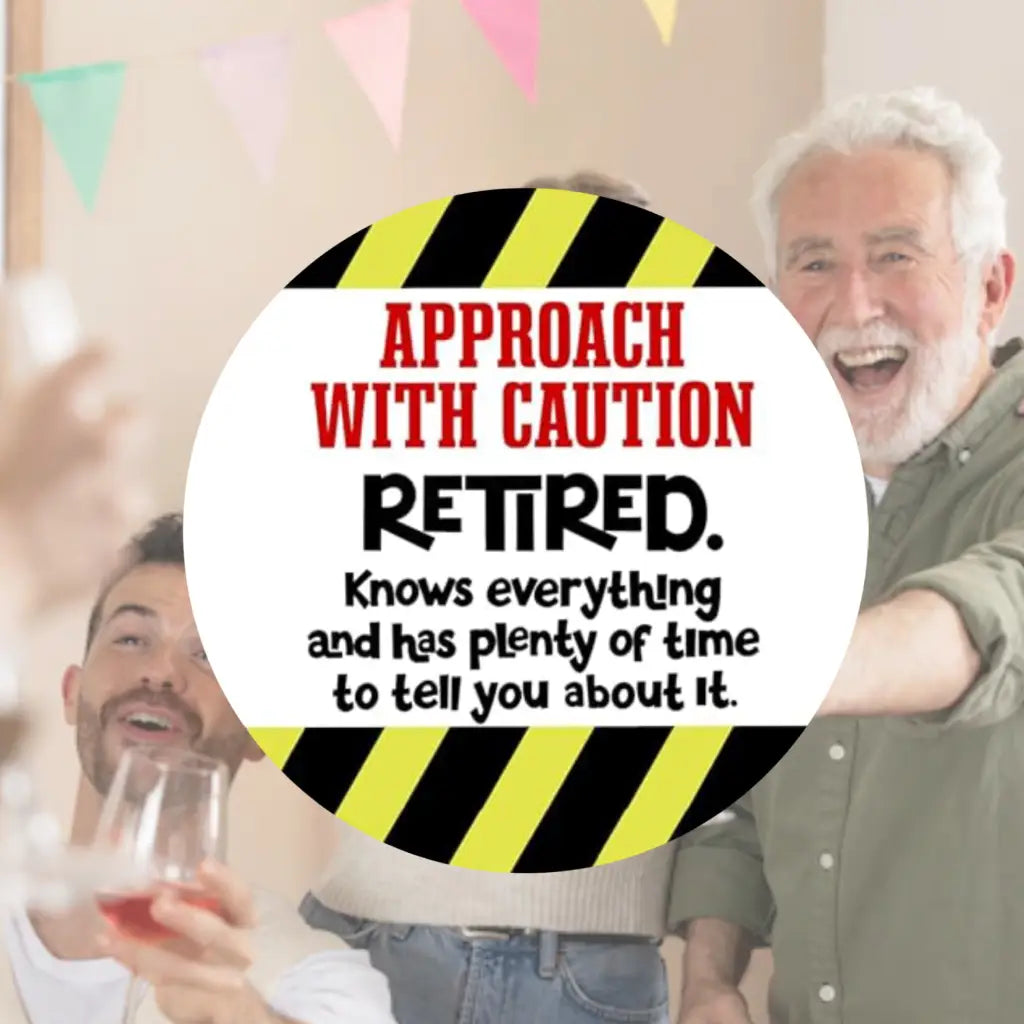 Retirement Gift Badges | Approach With Caution Retired Badge | EMU Works Pinback