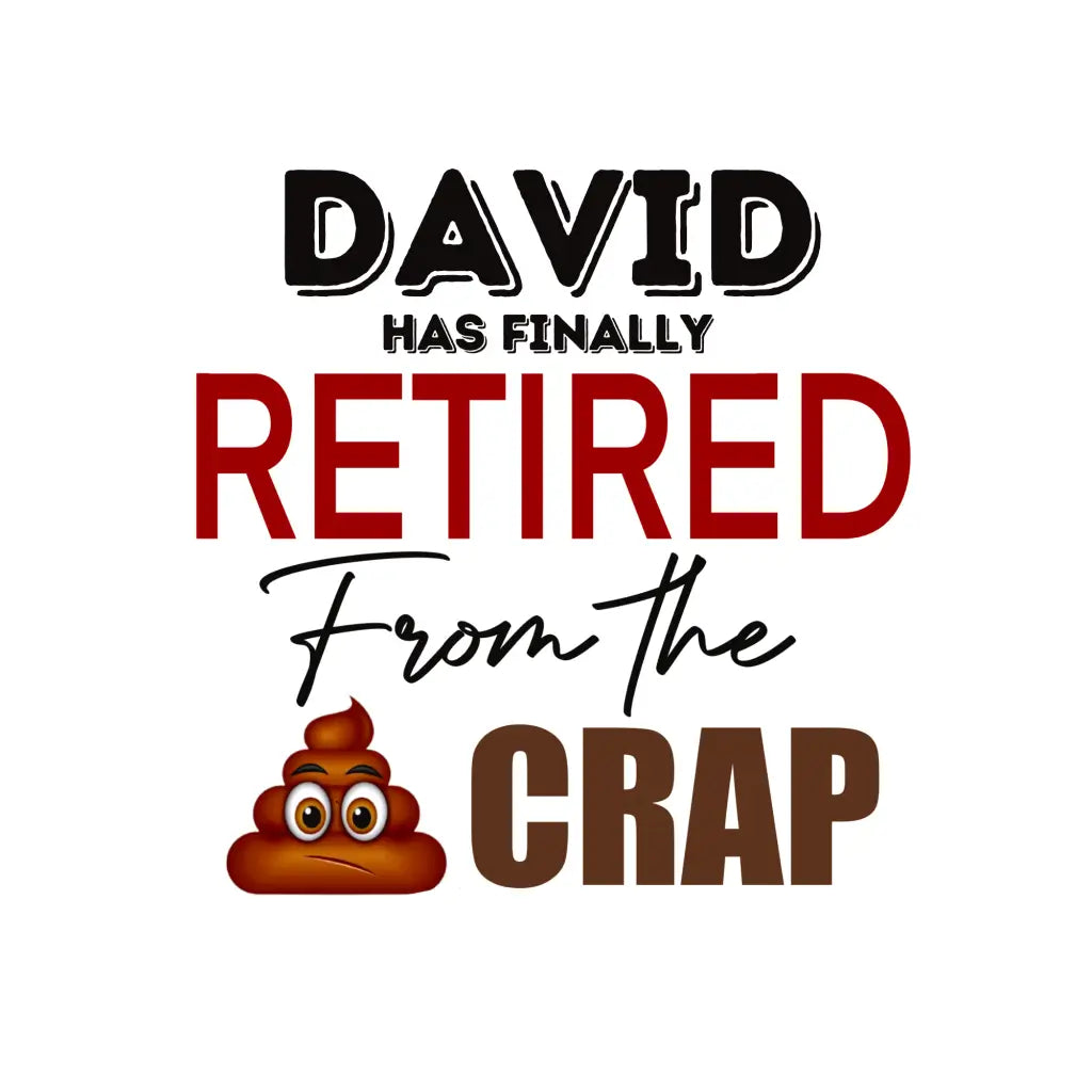 Personalised Retirement Gift: Close-up of a funny printed toilet roll with the humorous message 'David has finally Retired From the Crap', ideal for a light-hearted farewell.