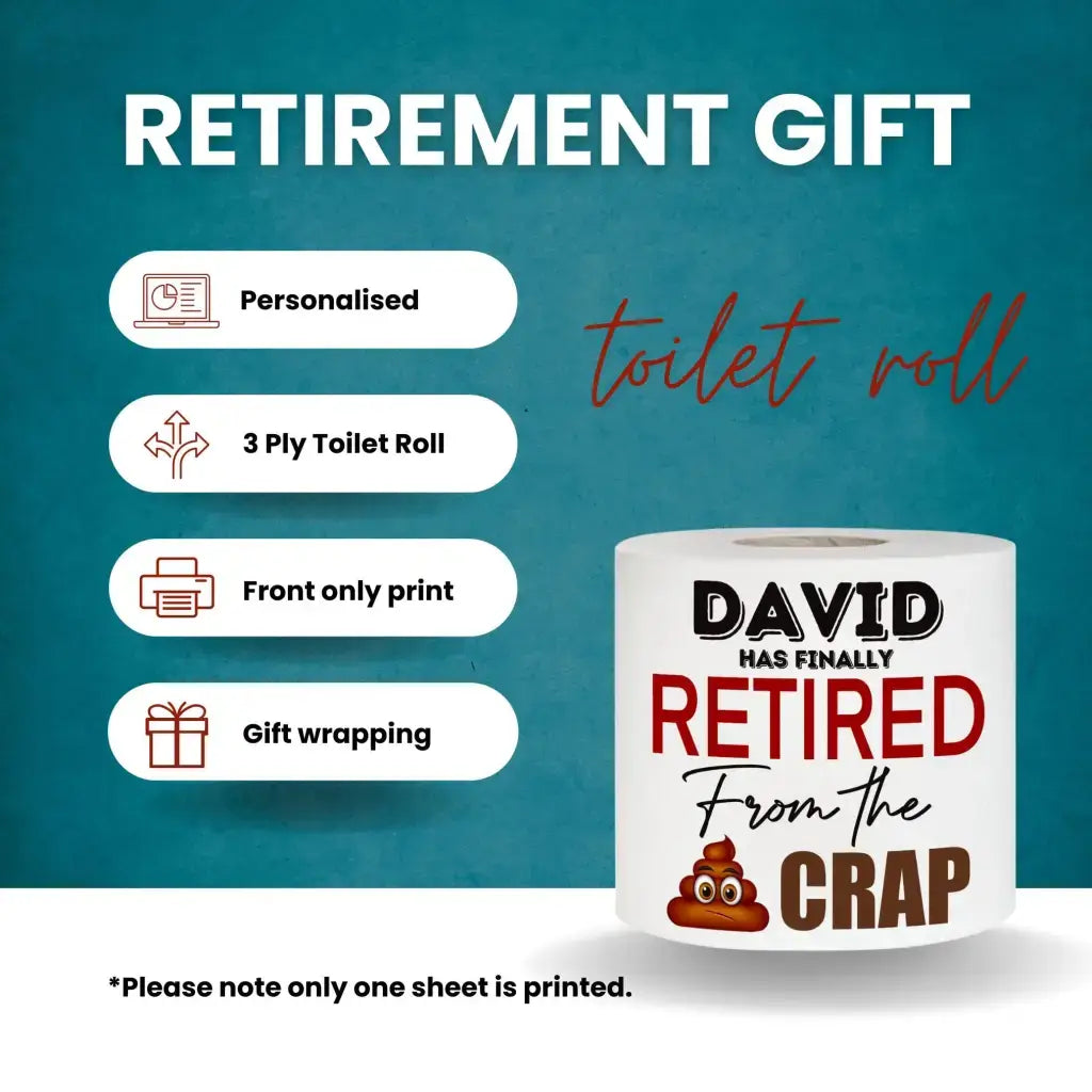 Personalised Retirement Gift: Promotional image detailing features of a 3-ply toilet roll that says 'David has finally Retired From the Crap', highlighting its personalised option and gift wrapping.