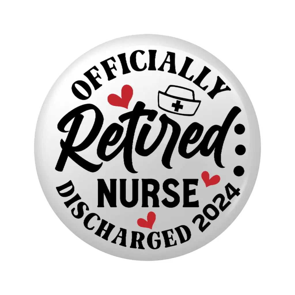 EMUWORKS Retirement Badges - Officially Retired Nurse 2024 Health Awareness Badge 1in 25mm - EMU Works