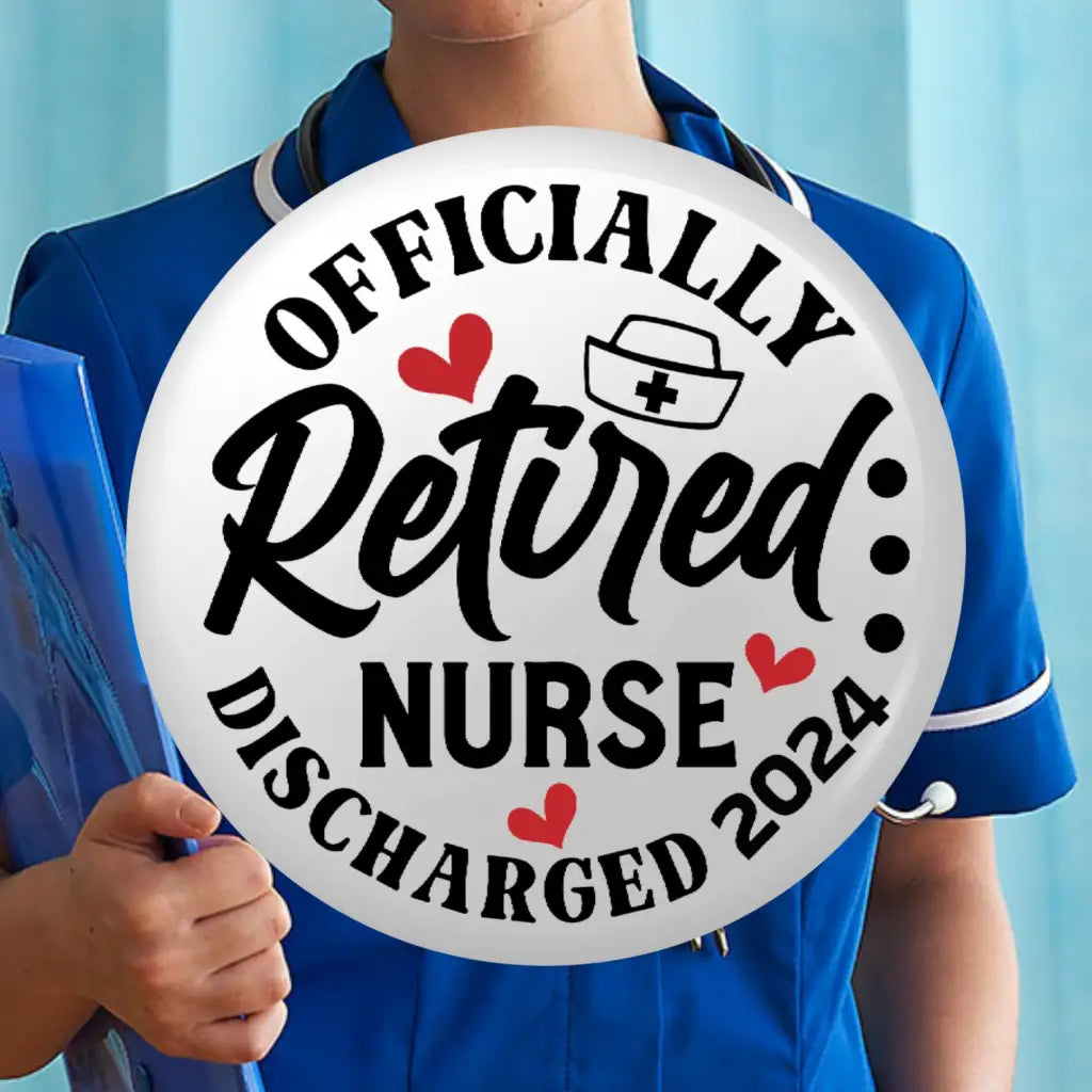 EMUWORKS Retirement Badges - Officially Retired Nurse 2024 Health Awareness Badge 1in 25mm - EMU Works