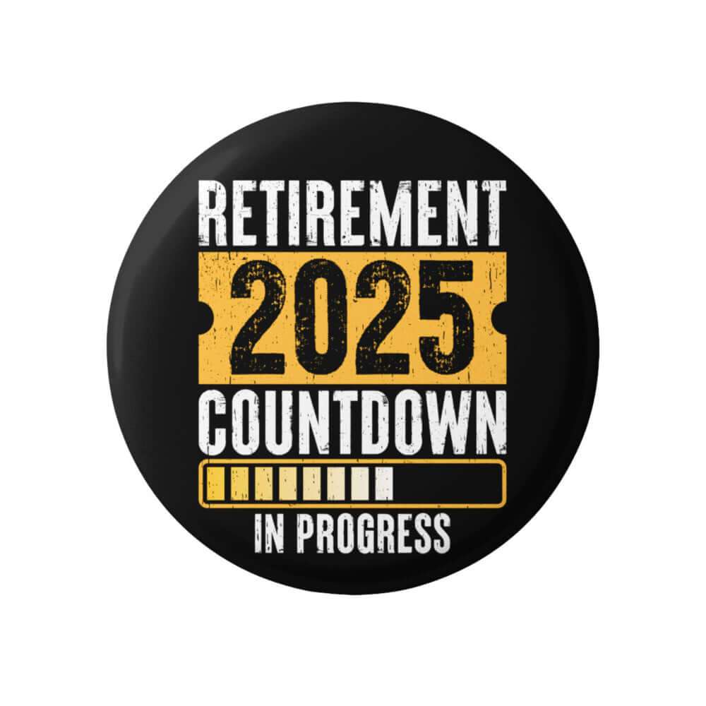 EMUWORKS Retirement Gift Badge 2025 Countdown in Progress, playful badge for retirees