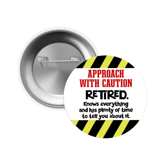 Approach With Caution Retired Badge | EMU Works Pinback