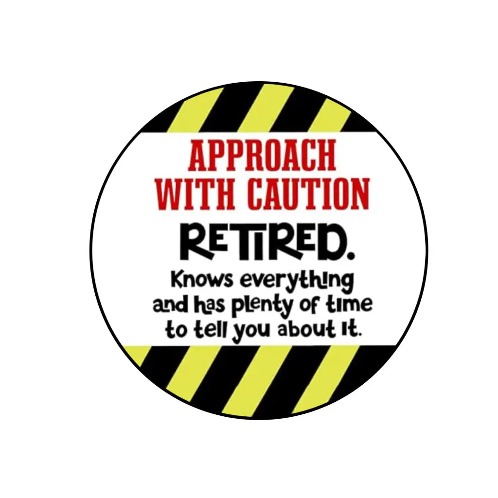 Approach With Caution Retired Badge | EMU Works Pinback