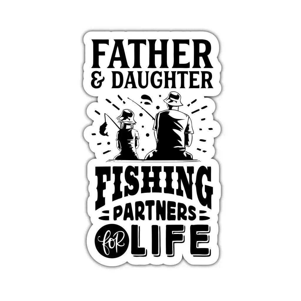 Father And Daughter Fishing Partners For Life Fishing Humour Matte Vinyl Sticker - 5.5cm x 9.4cm - EMU Works