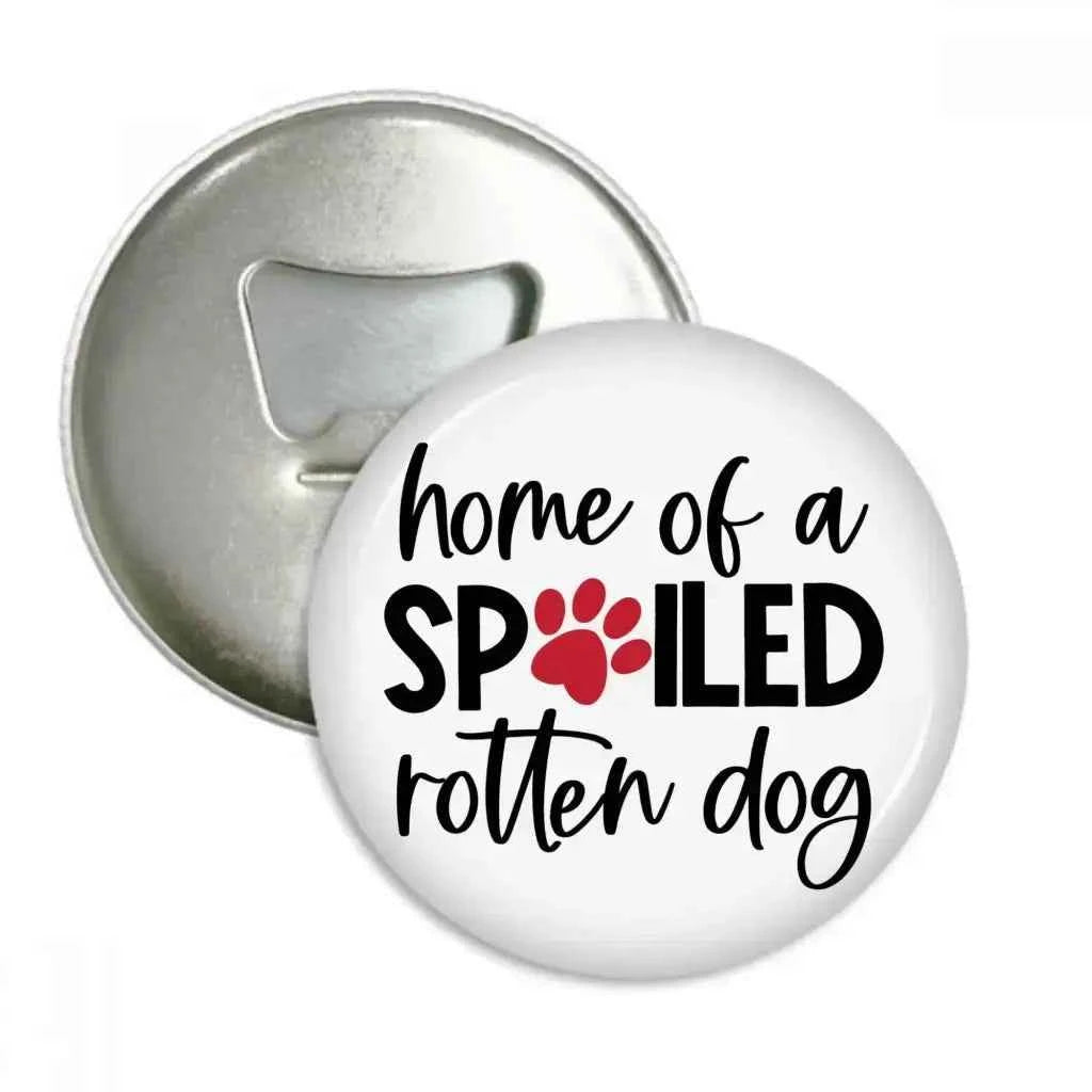 Funny Dog Gifts - Spoiled Rotten Dog Magnetic Bottle Opener, 2.32 Inch, Humorous Fridge Magnet