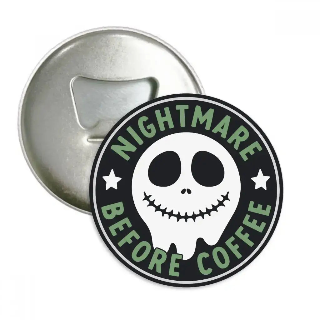 Fridge Magnetic Bottle Opener Nightmare Before Coffee Humour Funny Magnets 59mm 2.32in - EMU Works