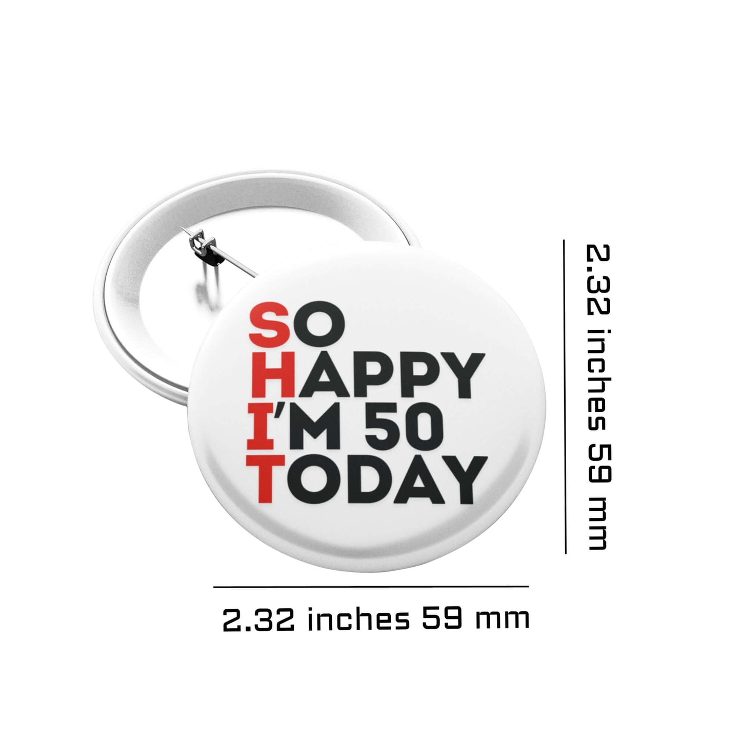 Happy Birthday So Happy Today - Birthday Badge - Gifts for Men Funny and Unusual - Novelty Gifts for Men - Pin Badge - Funny Badges for Adults - Rude Badges for Men - EMU Works
