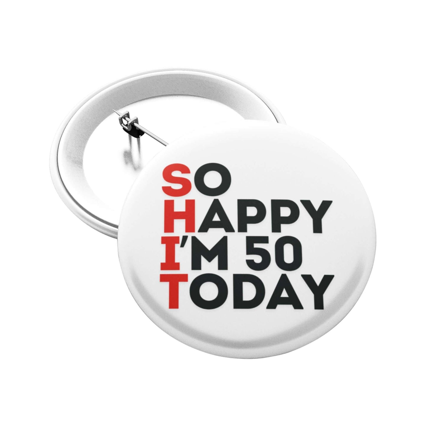 Happy Birthday So Happy Today - Birthday Badge - Gifts for Men Funny and Unusual - Novelty Gifts for Men - Pin Badge - Funny Badges for Adults - Rude Badges for Men - EMU Works