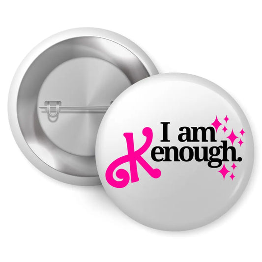 I am Kenough Pin Button Badge 1in 25mm: Pop Culture Humour