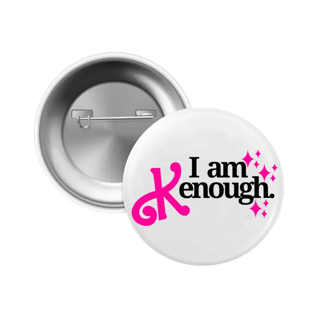 I am Kenough Pop Culture Humour Pin Button Badge 2.32in 59mm - EMU Works