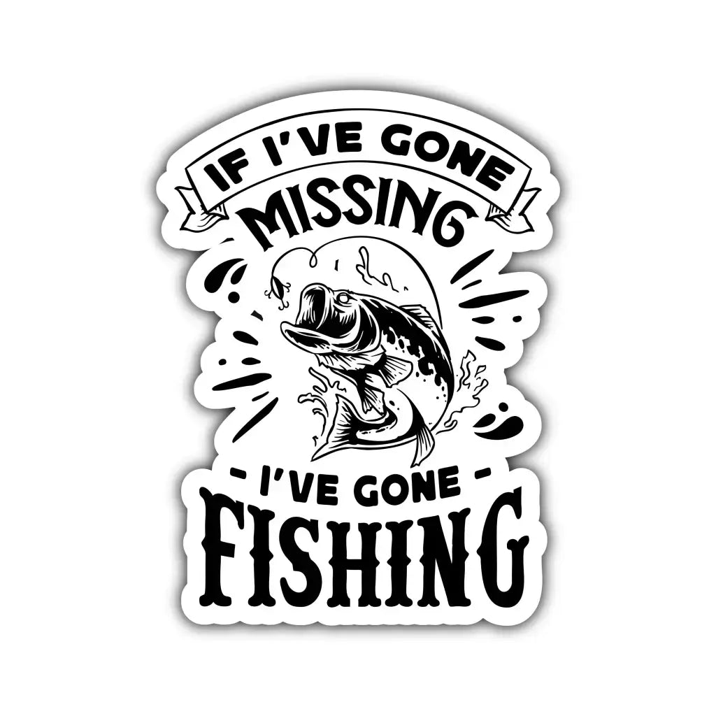If I’ve Gone Missing I’ve Gone Fishing Humour Matte Vinyl Sticker - 9.2cm x 7cm - EMU Works