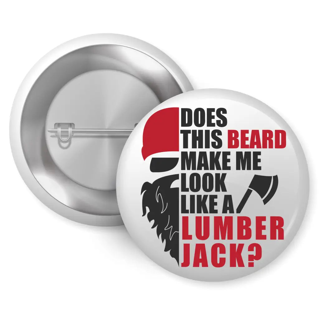 Lumberjack Beard Humour 1in Button Badge 25mm Funny Joke Gift for Him - EMU Works