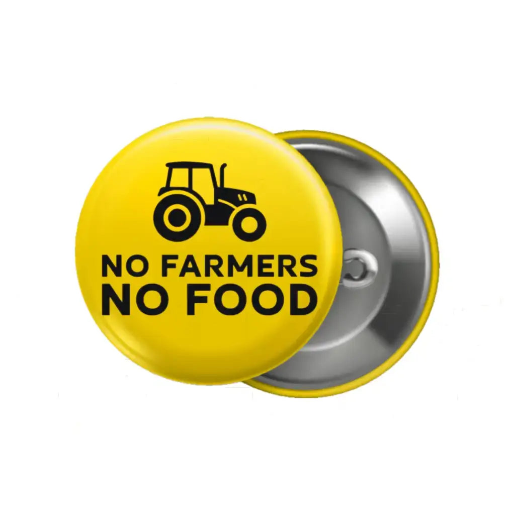 No Farmers No Food Pin Button Badge, Farm Support Farming Campaign Badge 25 mm 50mm 59mm - EMU Works