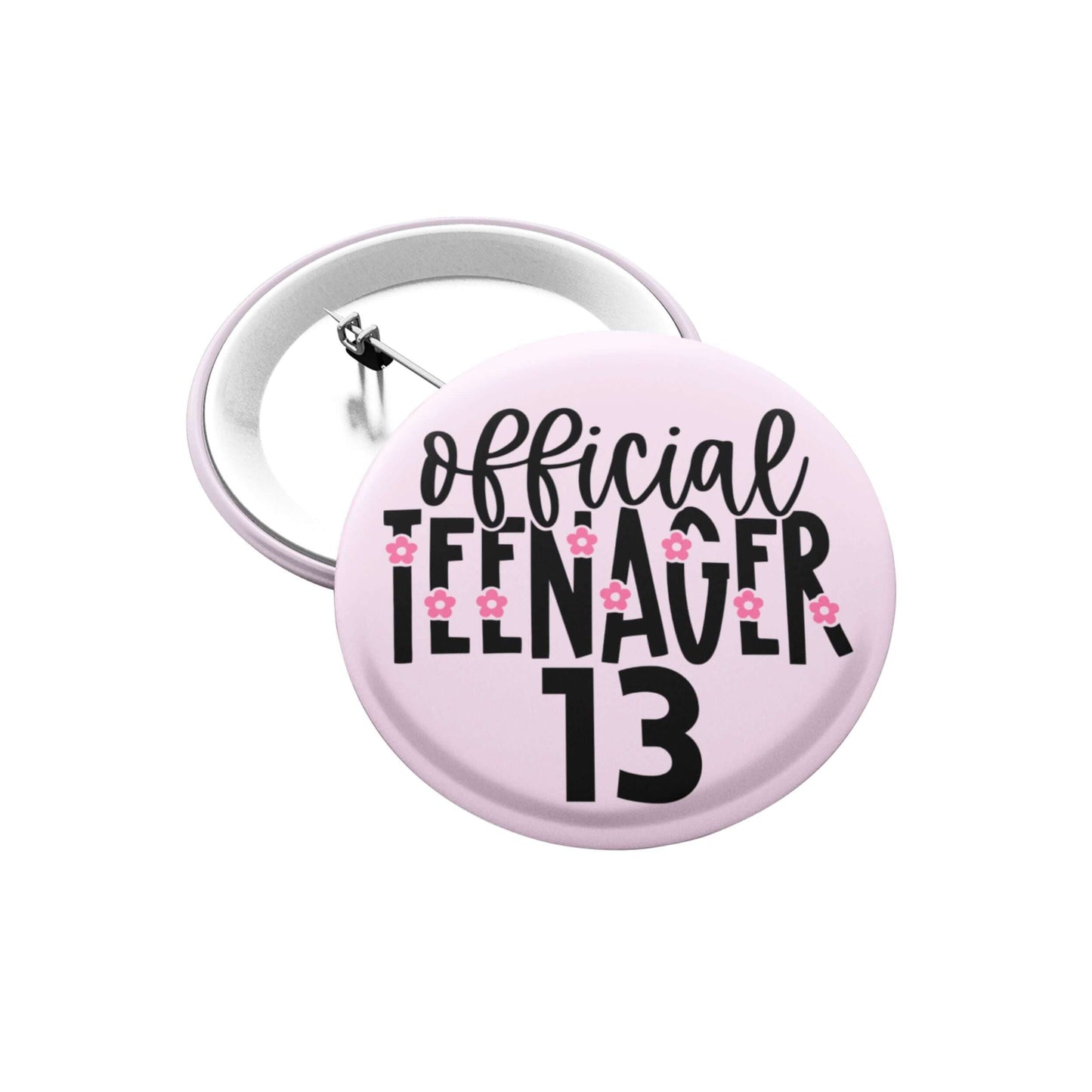 Official Teenager 13 Badge 13th Party Happy Birthday - Badges For Girls