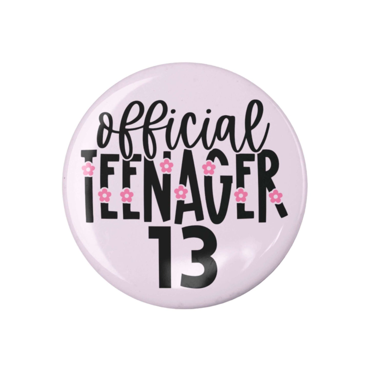 Official Teenager 13 badge in pink, perfect for 13th birthday celebrations and parties for girls.