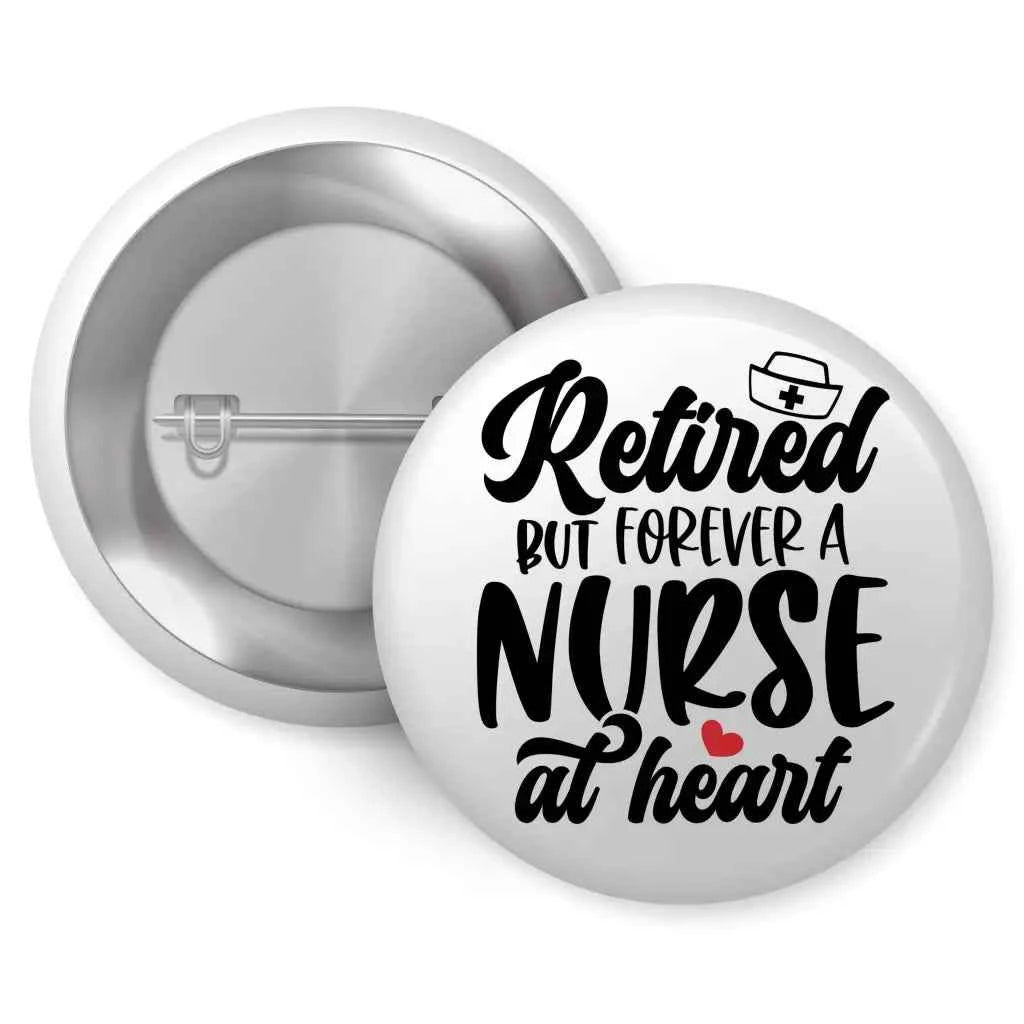 Retired Nurse Badge - 1 Inch Heart Health Awareness Pin, Bold Message, Support Wellness