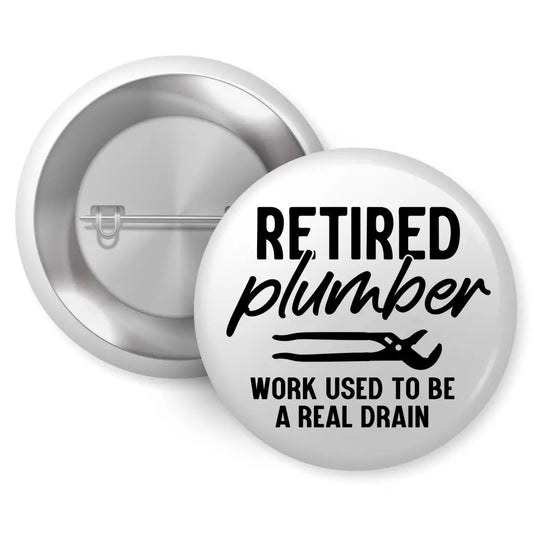 EMU Works - Retired Plumber Celebration Pin Button Badge