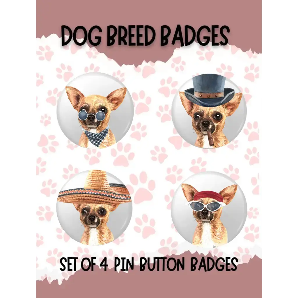 Chihuahua Badges Set of 4 featuring adorable dog breed character pins in various outfits, perfect for pinning on bags and hats.
