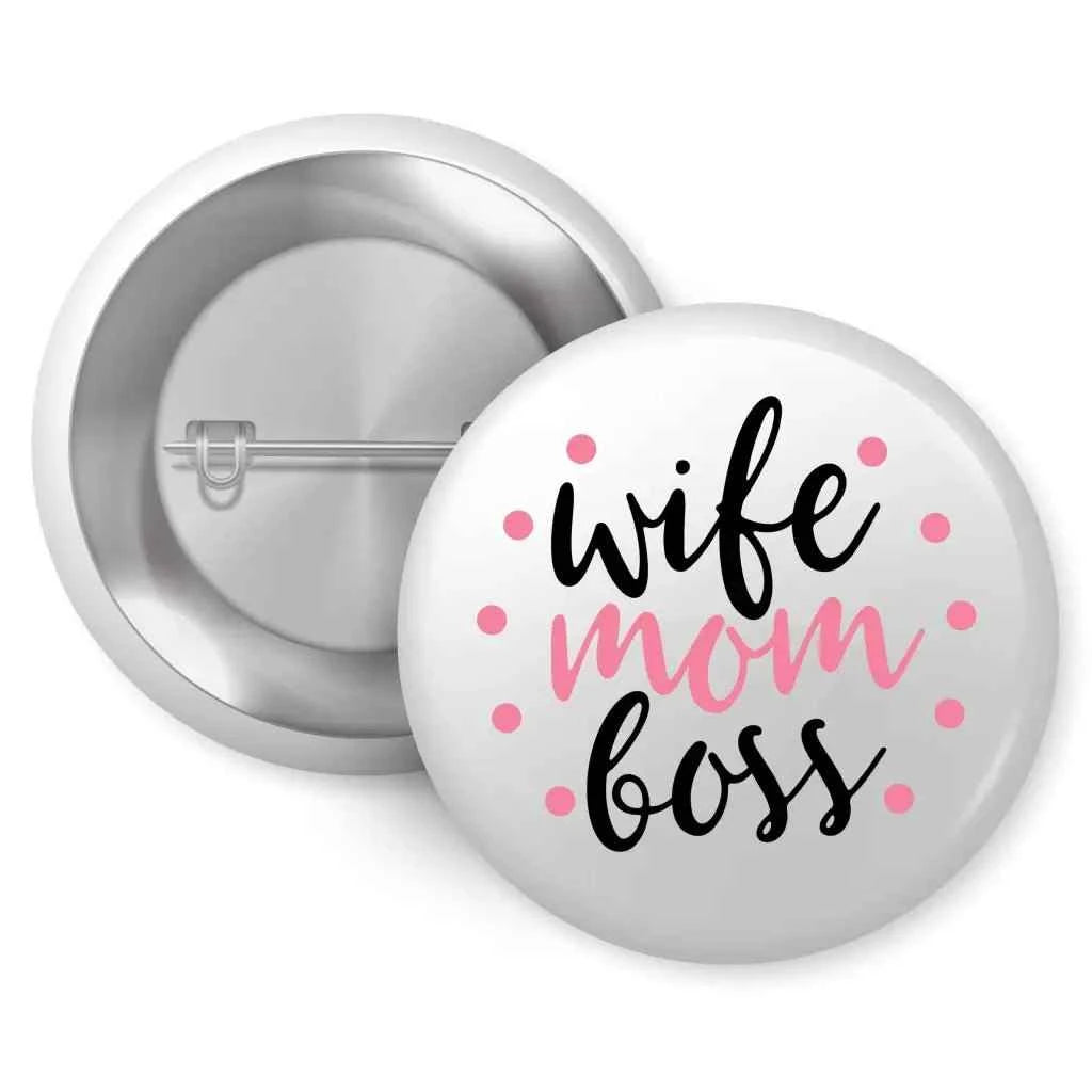 Wife Mom Badge - 1 Inch 25mm Pin Button Badge for Boss Moms & Family Lovers