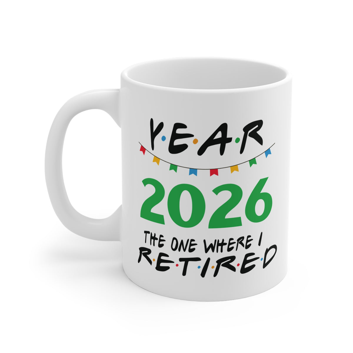 2026 Retirement Mug Green — “Year 2026 The One Where I Retired” Coffee Cup