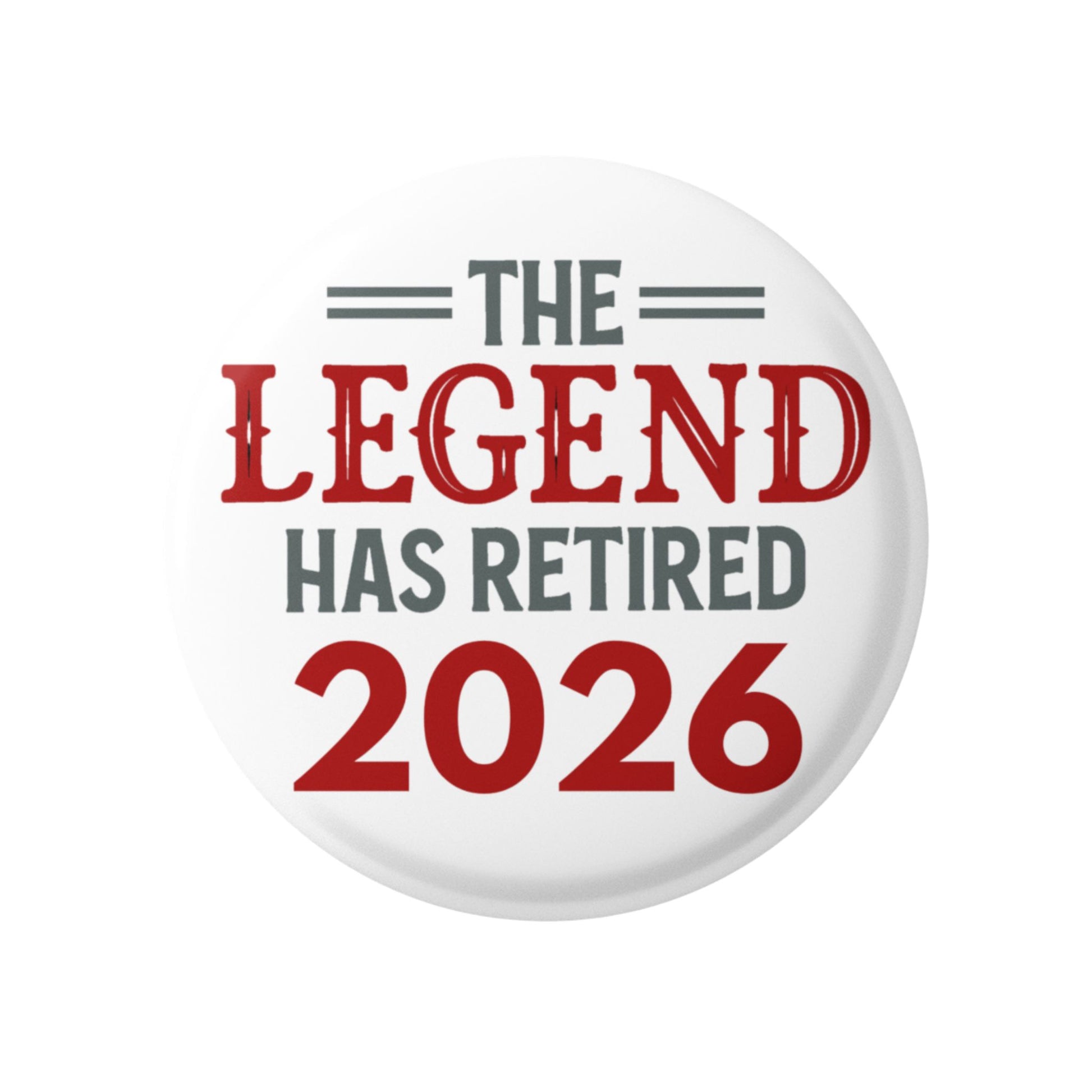 Button badge with 'The Legend Has Retired 2026' text on a white background