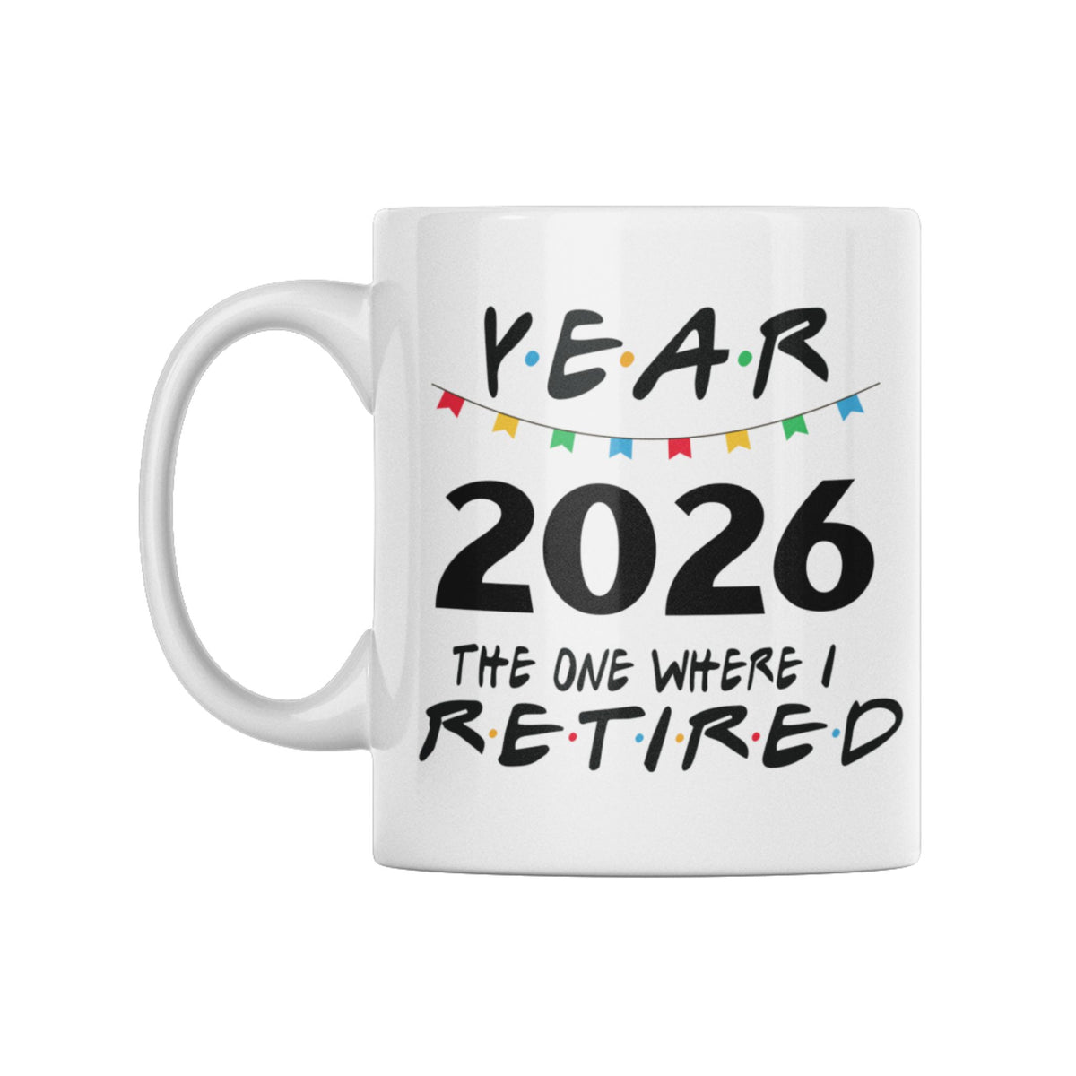 2026 Retirement Mug Black — "The One Where I Retired" Coffee Cup