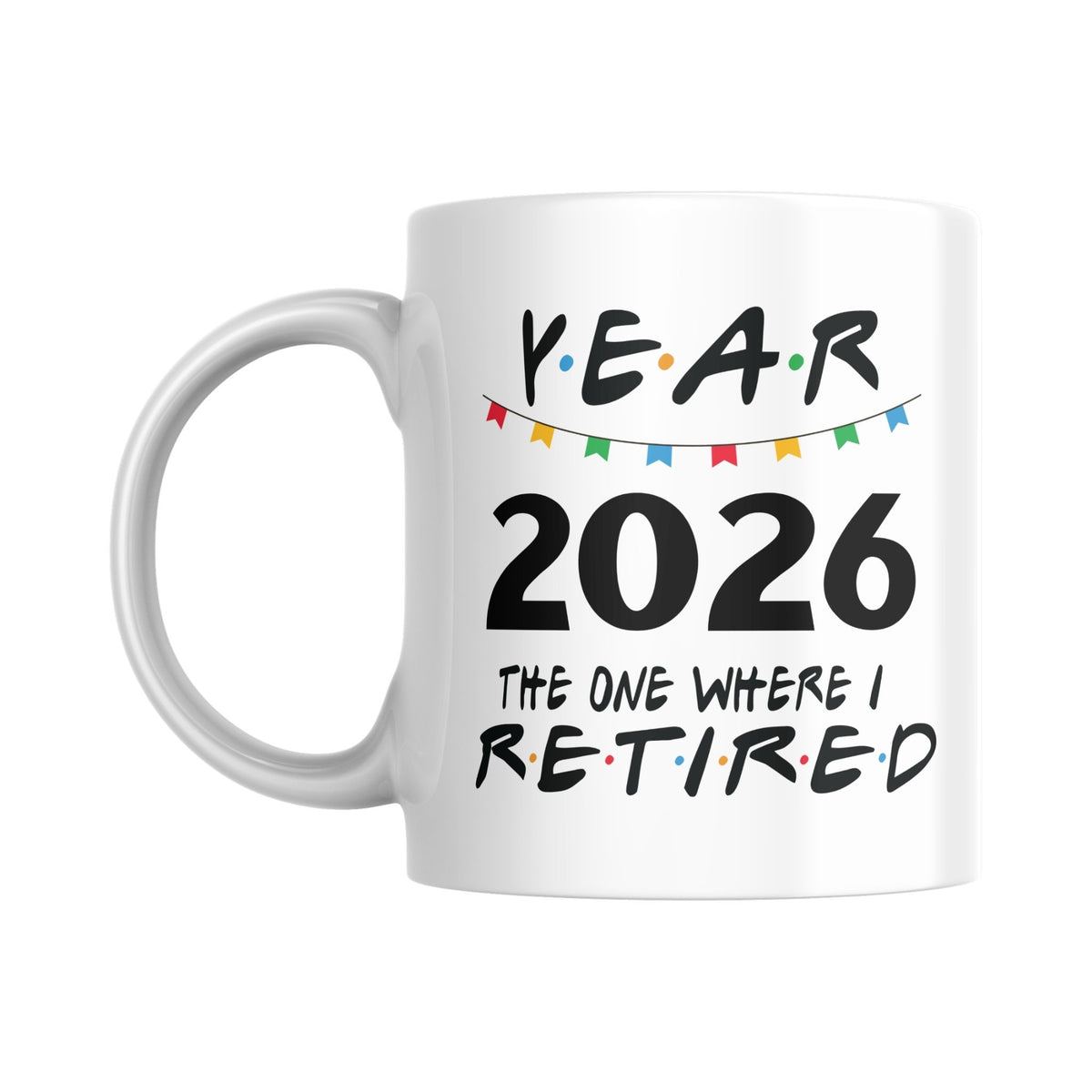 2026 Retirement Mug Black — "The One Where I Retired" Coffee Cup