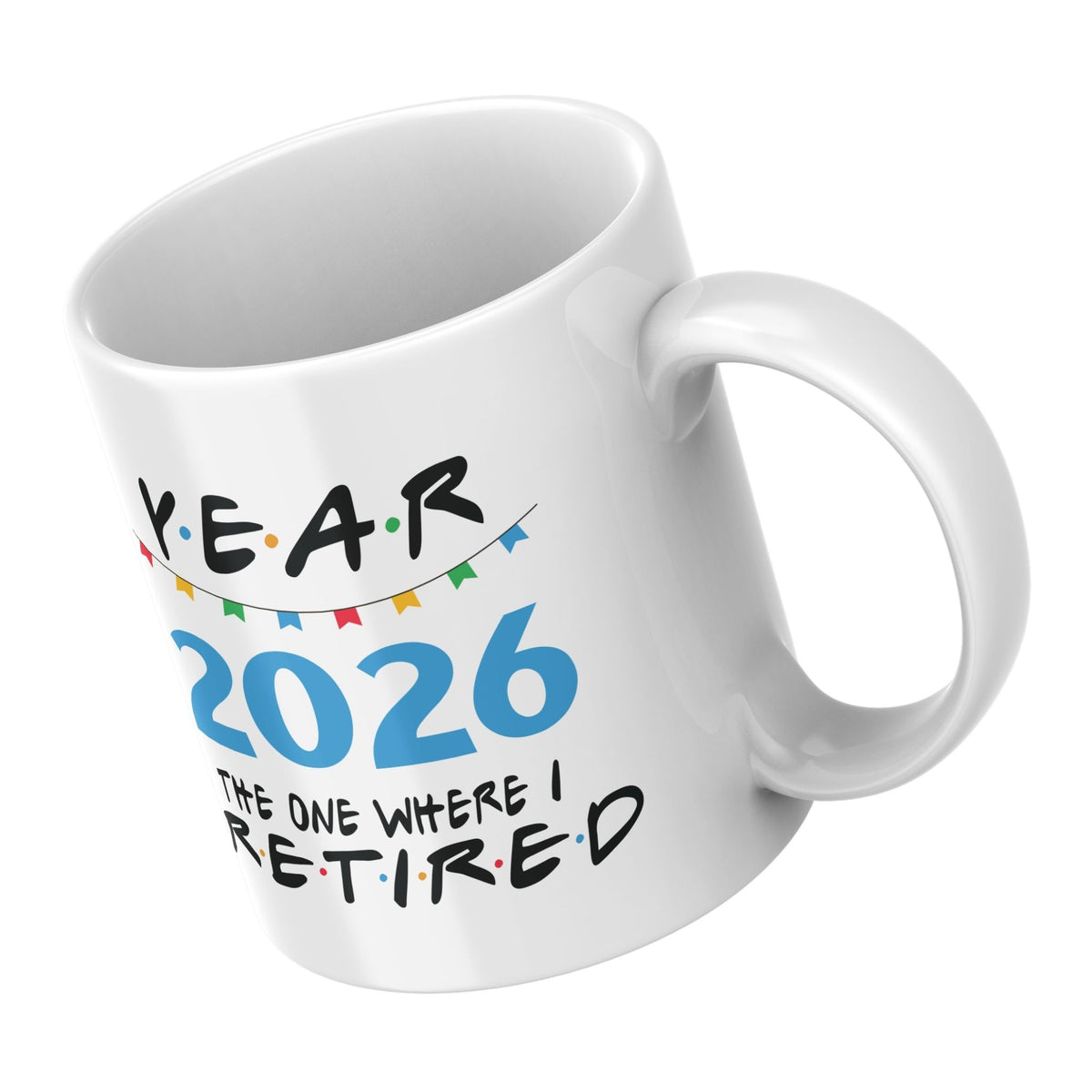 2026 Retirement Mug — "Year 2026: The One Where I Retired" Ceramic Coffee Cup