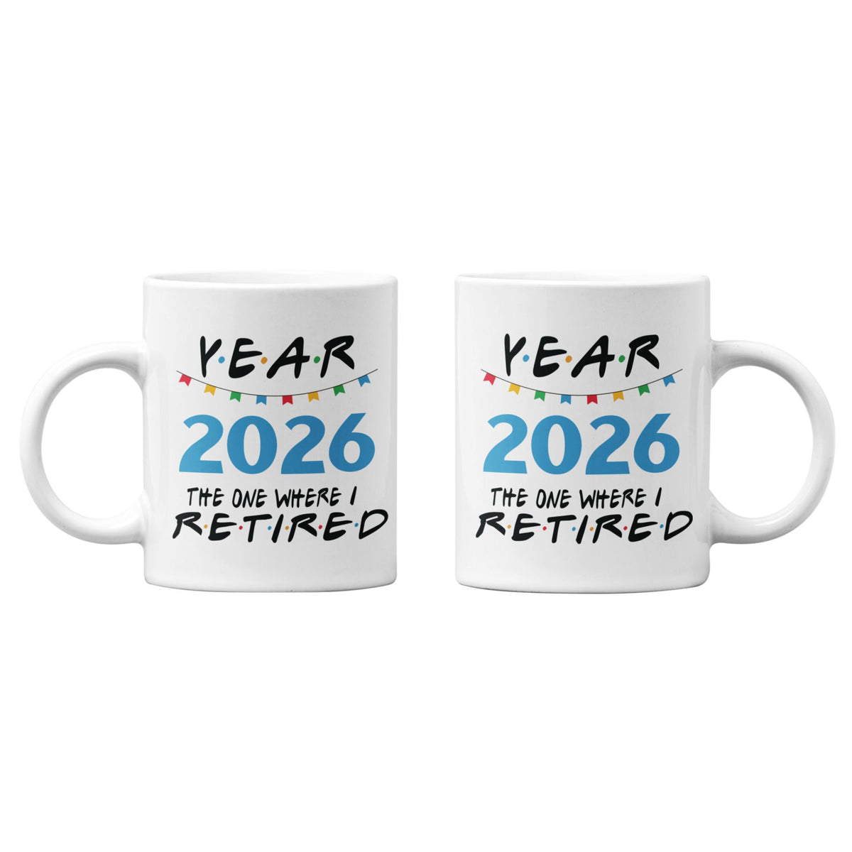2026 Retirement Mug — "Year 2026: The One Where I Retired" Ceramic Coffee Cup