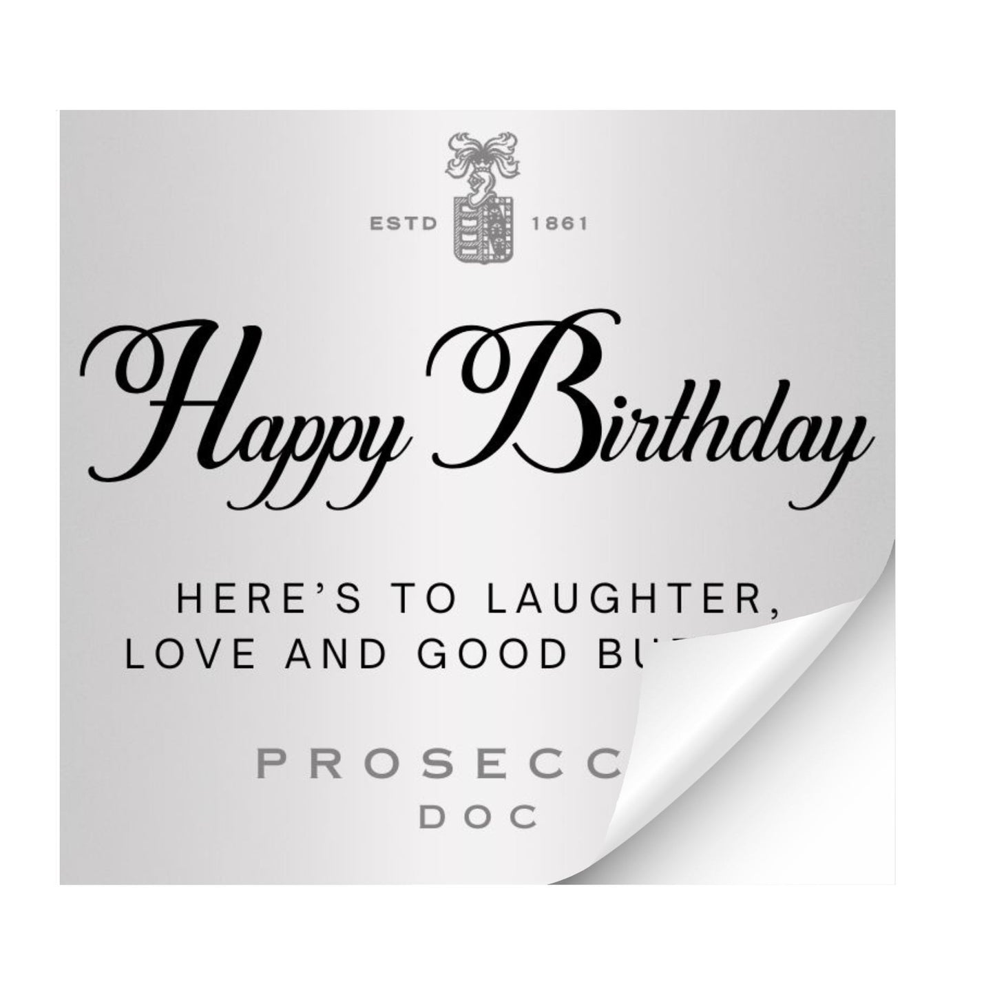 Elegant label reading 'Happy Birthday - Here’s to Laughter, Love and Good Bubbles', highlighting unique prosecco gifts.