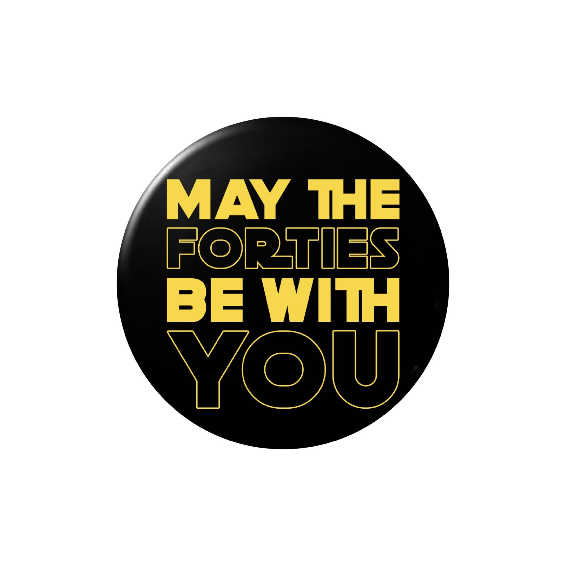 Show off your love for Star Wars with the May The Forties Be With You design. Get yours now and add some fun to your birthday celebrations!