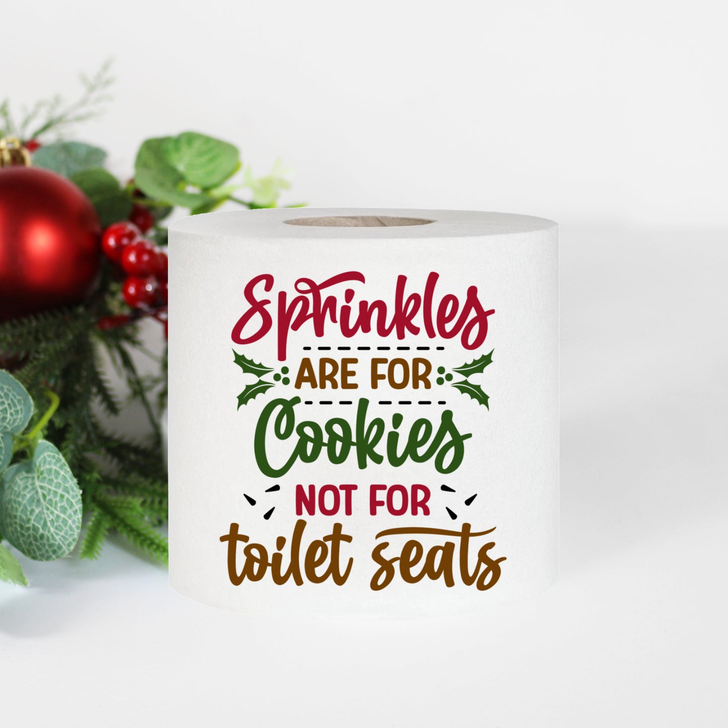 Novelty Christmas Printed Toilet Roll Sprinkles Are For Cookies Not For Toilet Seats