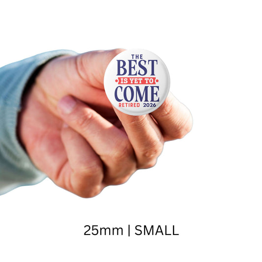 Retirement Party Pin 2026 Badge – Funny Retirement Celebration Pin Button (25mm, 50mm, 59mm, 75mm)