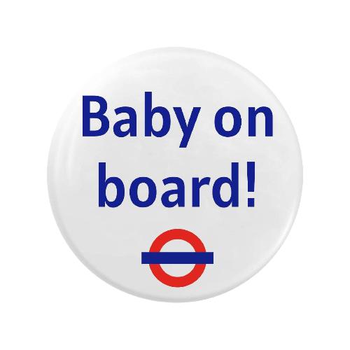 Baby On Board Badge - Pregnant Badges - London Underground Gift - 59mm 50mm 25mm