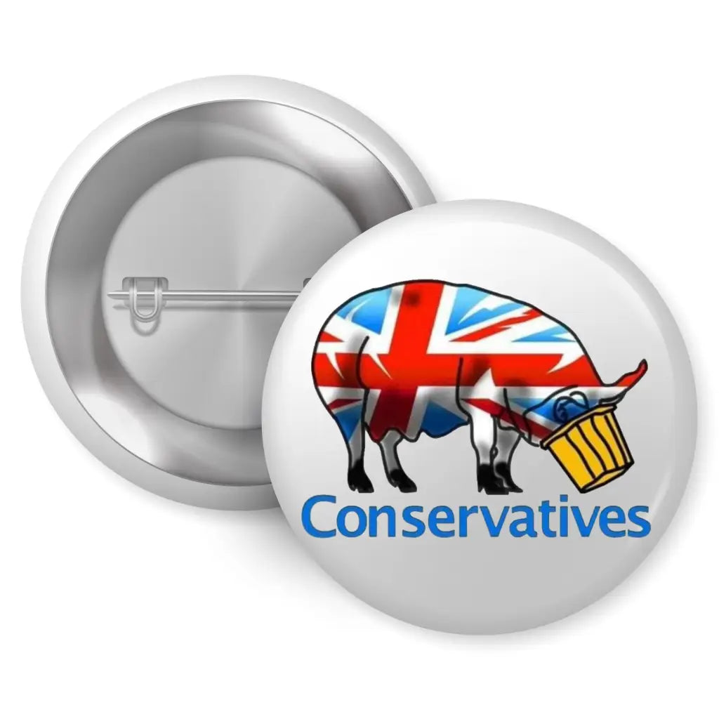 Conservatives Anti Tory Political Pin Button Badge 1in 25mm